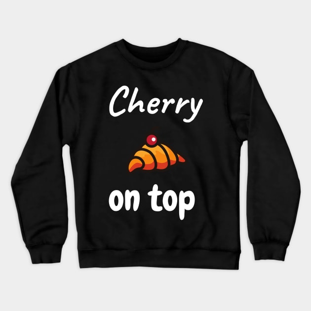 Cherry on top Crewneck Sweatshirt by Fredonfire